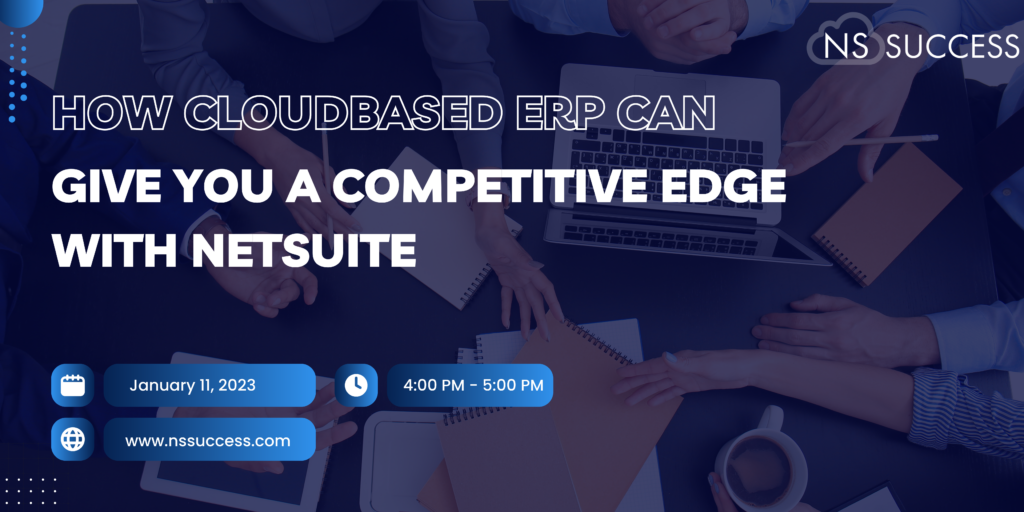 OnDemand Webinar: How CloudBased ERP Can Give You a Competitive Edge with NetSuite