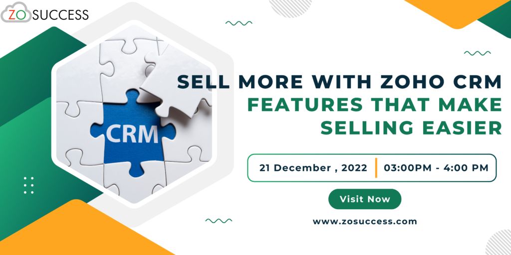 Zoho CRM Webinar  Features that make selling easier / Sell more with the affordable CRM