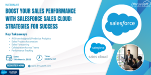 Webinar: Boost Your Sales Performance with Salesforce Sales Cloud: Strategies for Success